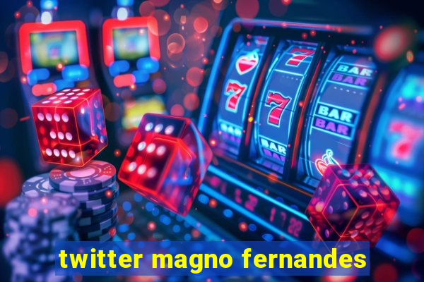 twitter magno fernandes